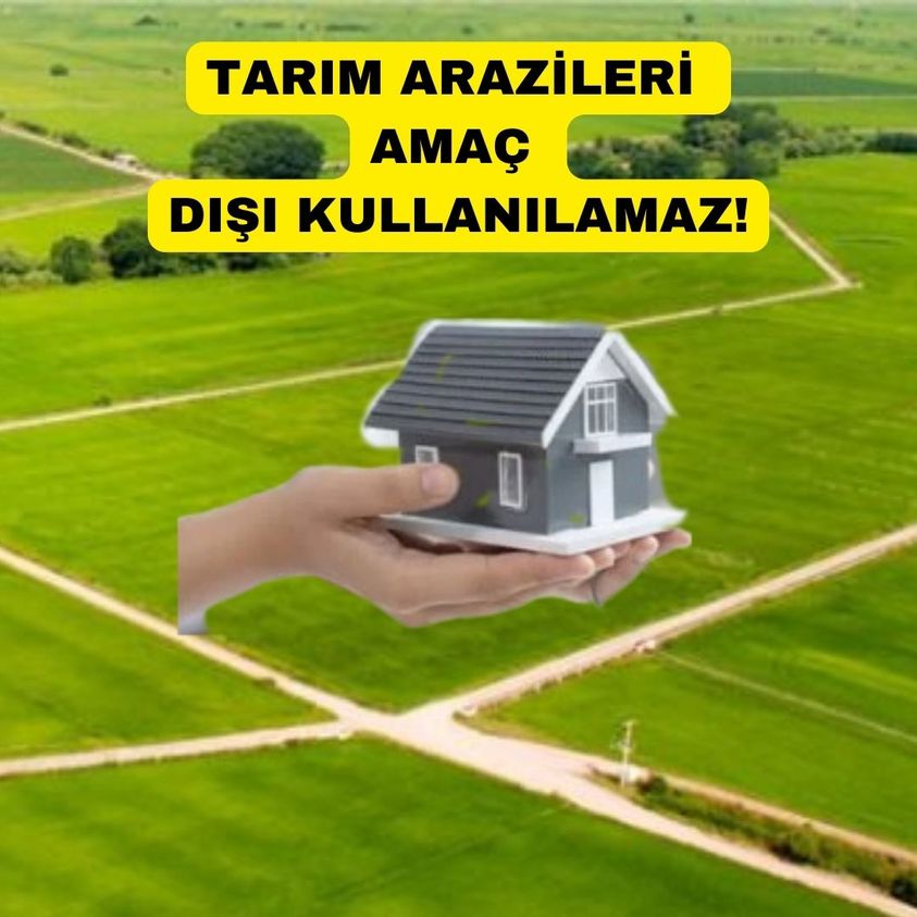 TARIM ARAZİLERİNİN AMAÇ DIŞI KULLANIMI HAKKINDA ÖNEMLİ DUYURU!